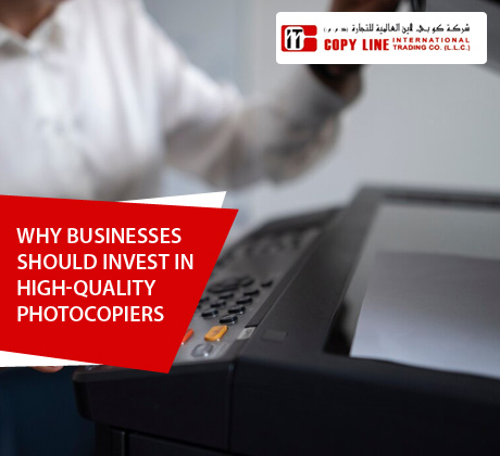 Why Businesses Should Invest in High-Quality Photocopiers